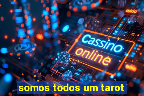 somos todos um tarot